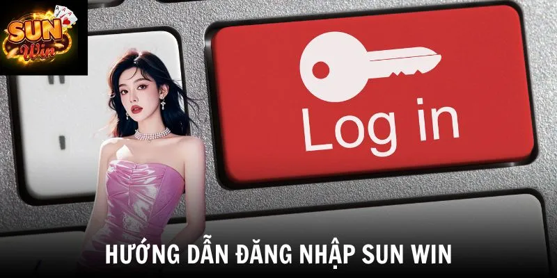 Hướng dẫn đăng nhập SUN WIN