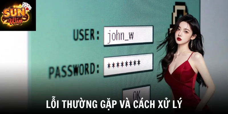 Lỗi thường gặp & Cách xử lý